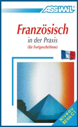 Assimil-Verlag ASSiMiL Selbstlernkurs f&uuml;r Deutsche: Assimil-Methode. Franz&ouml;sisch in der Praxis. Lehrbuch: F&uuml;r Fortgeschrittene