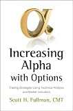 Increasing Alpha with Options: Trading Strategies Using Technical Analysis and Market Indicators (Bloomberg Financial)