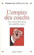 L'empire des coachs : Une nouvelle forme de contr�le social