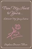 From My Heart to Yours: Letters To My Young Sisters