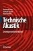 Technische Akustik: Grundlagen und Anwendungen