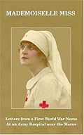 Mademoiselle Miss: Letters from a First World War Nurse at an Army Hospital Near the Marne
