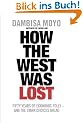 How The West Was Lost: Fifty Years of Economic Folly - And the Stark Choices Ahead