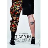 Tiger in High Heels: Zweimal K�fig und zur�ckvon "Monyama"