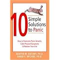 10 Simple Solutions to Panic (How to Overcome Panic Attacks, Calm Physical Symptoms, & Reclaim Your Life) (Paperback)