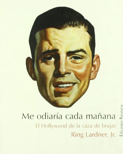 Me odiaria cada manana (Coleccion Barbaros) (Spanish Edition)
