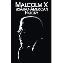 Malcolm X on Afro-American History (Malcolm X speeches & writings)