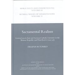 Sacramental Realism: Gertrud Von Le Fort and German Catholic Literature in the Weimar Republic and Third Reich (1924-46) (MHRA Texts & Dissertations)