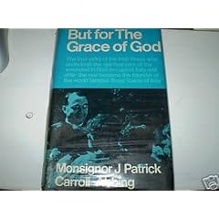 But for the grace of God: The story of an Irish priest who became a Resistance leader and later a father to thousands of children in the boys' towns of Italy