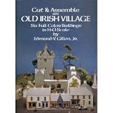 Cut & Assemble an Old Irish Village: Six Full-Color Buildings in H-O Scale