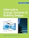 Alternative Energy Systems in Building Design (GreenSource Books) (Mcgraw-Hill's Greensource)