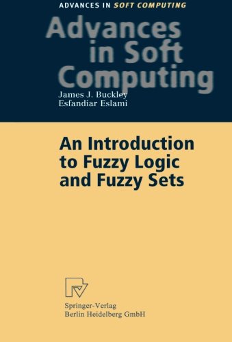 An Introduction to Fuzzy Logic and Fuzzy Sets (Advances in Intelligent and Soft Computing)