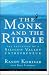 The Monk and the Riddle : The Education of a Silicon Valley Entrepreneur