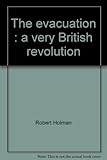 The evacuation : a very British revolution