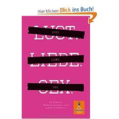Lust.Liebe.Sex.: 16 Stories (Gulliver)