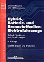 Hybrid-, Batterie- und Brennstoffzellen-Elektrofahrzeuge: Technik, Strukturen und Entwicklungen