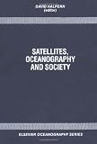 Satellites, Oceanography and Society, Volume 63 (Elsevier Oceanography Series)