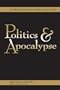 Politics & Apocalypse (Studies in Violence, Mimesis and Culture)