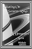 Skating On Saturn's Rings