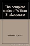 The complete works of William Shakespeare