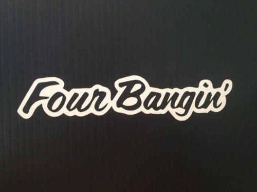 Four Bangin Decal