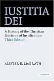 Iustitia Dei: A History of the Christian Doctrine of Justification, Third Edition