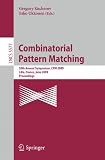 Combinatorial Pattern Matching: 20th Annual Symposium, CPM 2009 Lille, France, June 22-24, 2009 Proceedings (Lecture Notes in Computer Science / Theoretical Computer Science and General Issues); ISBN: 3642024408; by 
