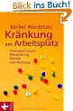 Kr�nkung am Arbeitsplatz: Strategien gegen Missachtung, Gerede und Mobbing