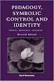 Pedagogy, Symbolic Control, and Identity