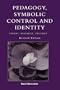 Pedagogy, Symbolic Control, and Identity