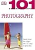 Photography (101 Essential Tips)