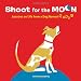 Shoot for the Moon: Lessons on Life from a Dog Named Rudy