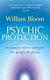 Psychic Protection: Creating positive energies for people and places