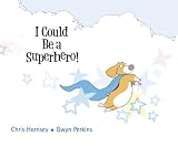 I Could Be a Super Hero