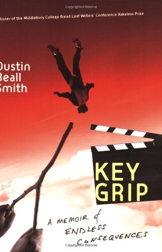 Key Grip: A Memoir of Endless Consequences