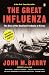 The Great Influenza: The Epic Story of the Deadliest Plague in History [GRT INFLUENZA REV/E]