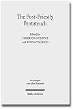 The post-priestly Pentateuch : new perspectives on its redactional development and theological profiles