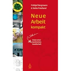 Neue Arbeit kompakt: Vision einer selbstbestimmten Gesellschaft