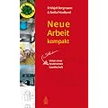 Neue Arbeit kompakt: Vision einer selbstbestimmten Gesellschaft