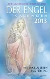 Produkt-Bild: Der Engel-Kalender 2013: Mit Engeln leben Tag f&uuml;r Tag. Der Engelbegleiter durch das Jahr