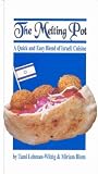  : The Melting Pot -  A Quick and Easy Blend of Israeli Cuisine