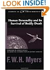 Human Personality and Its Survival of Bodily Death (Studies in Consciousness)