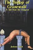 The Bishop of Grunewald: A Tale From the Dungeon
