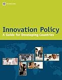 Innovation policy : a guide for developing countries