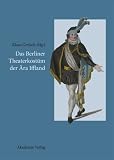 Das Berliner Theaterkost�m der �ra Iffland: August Wilhelm Iffland als Theaterdirektor, Schauspieler und B�hnenreformer