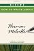 Bloom's How to Write about Herman Melville (Bloom's How to Write about Literature)