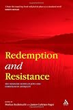 Redemption and Resistance: The Messianic Hopes of Jews and Christians in Antiquity