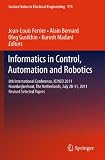 Informatics in control, automation and robotics : 8th International Conference, ICINCO 2011 Noordwijkerhout, The Netherlands, July 28-31, 2011 Revised selected papers