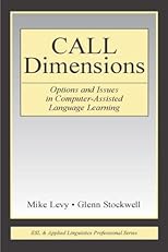 Call Dimensions: Options and Issues in Computer Assisted Language Learning (ESL & Applied Linguistics Professional)