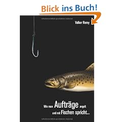 Wie man Auftr�ge angelt und mit Fischen spricht �